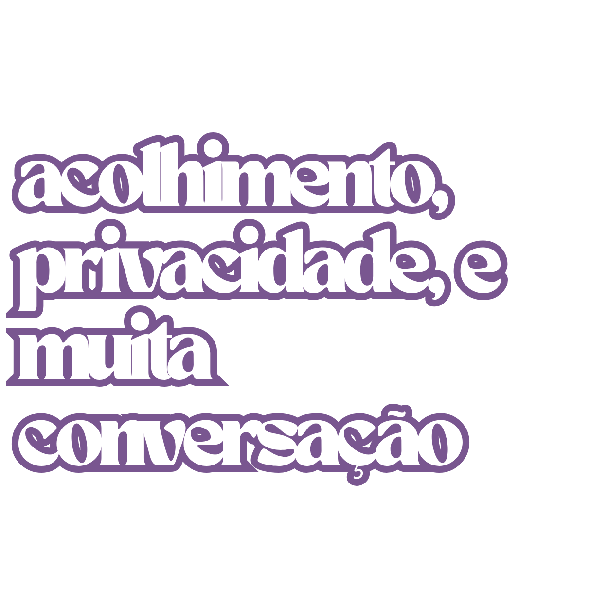 Acolhimento, privacidade e muita conversação